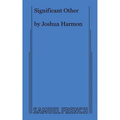 Significant Other - by  Joshua Harmon (Paperback)