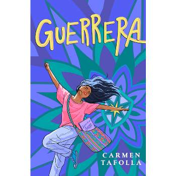 Guerrera / Warrior Girl - by  Carmen Tafolla (Paperback)