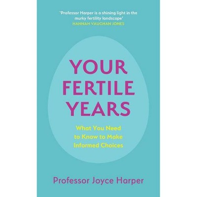 Your Fertile Years - by  Joyce Harper (Paperback)