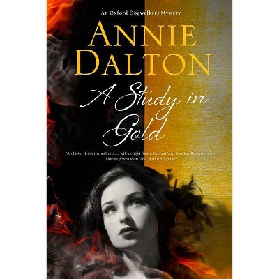 A Study in Gold - (Oxford Dogwalker Mystery) by  Annie Dalton (Paperback)