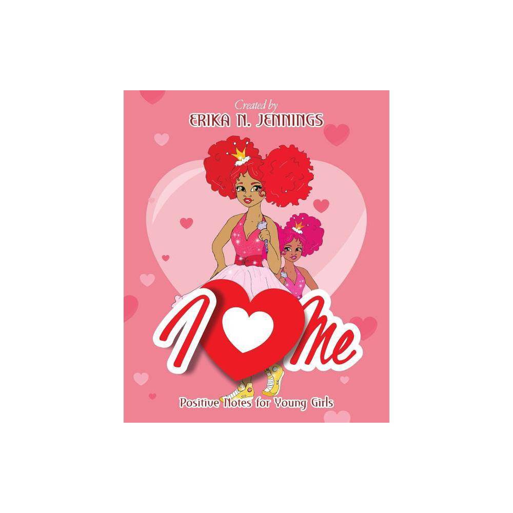 I Love Me - by Erika N Jennings (Paperback) was $8.99 now $4.49 (50.0% off)