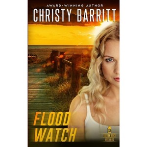 Flood Watch - (Lantern Beach Mysteries) by  Christy Barritt (Paperback) - 1 of 1