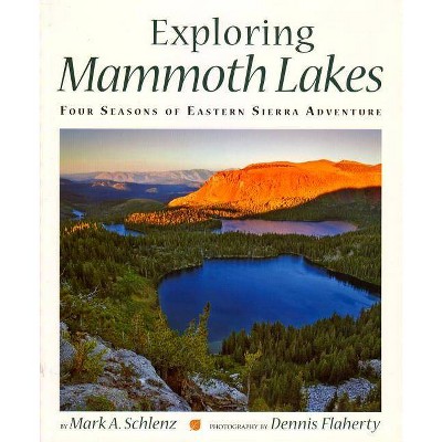 Exploring Mammoth Lakes - (Companion Press) by  Mark A Schlenz (Paperback)