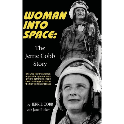 Woman Into Space - by  Jerrie Cobb & Jane Rieker (Paperback)