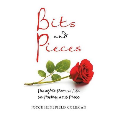 Bits and Pieces - by  Joyce Henefield Coleman (Paperback)