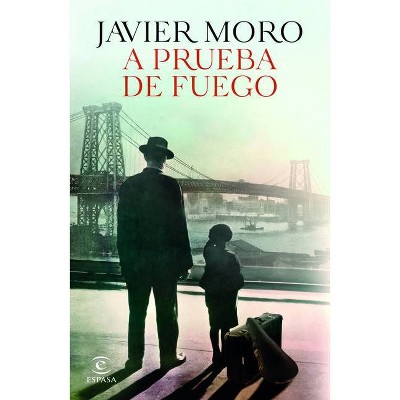 A Prueba de Fuego - by  Javier Moro (Paperback)