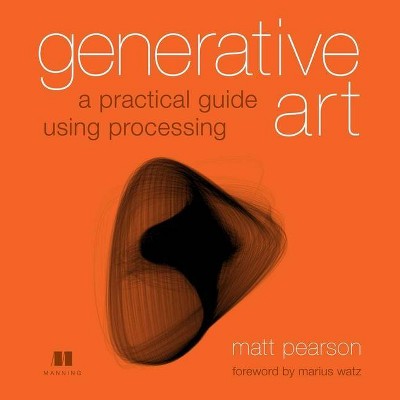 Generative Art - by  Matt Pearson (Paperback)