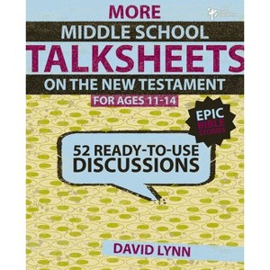 More Middle School Talksheets on the New Testament, Epic Bible Stories - by  David Lynn (Paperback) - 1 of 1