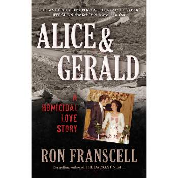 Alice & Gerald - by  Ron Franscell (Paperback)