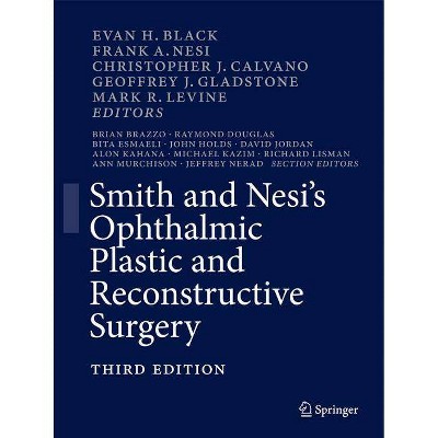 Smith and Nesi's Ophthalmic Plastic and Reconstructive Surgery - 3rd Edition by  Evan H Black & Frank A Nesi & Geoffrey J Gladstone & Mark R Levine