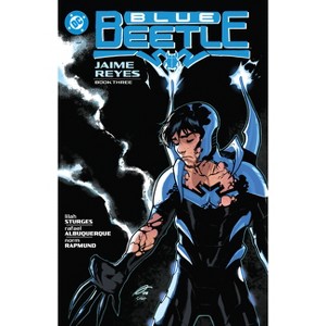 Blue Beetle: Jaime Reyes Book Three - by  Lilah Sturges (Paperback) - 1 of 1