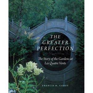 The Greater Perfection - by  Francis H Cabot (Hardcover) - 1 of 1