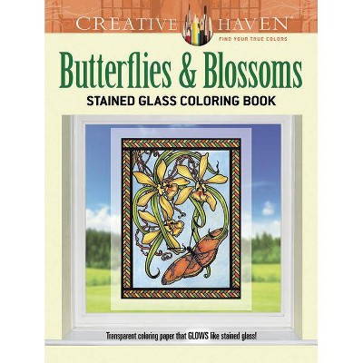 Creative Haven Butterflies and Blossoms Stained Glass Coloring Book - (Creative Haven Coloring Books) by  Carol Schmidt (Paperback)