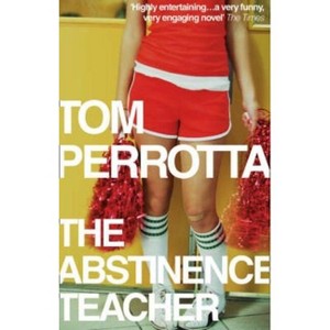 The Abstinence Teacher - by  Tom Perrotta (Paperback) - 1 of 1