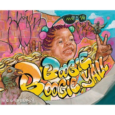 Boogie Boogie, Y'all - by  C G Esperanza (Hardcover)