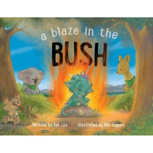 A Blaze in the Bush - by  Kat Lux (Paperback) - 1 of 1