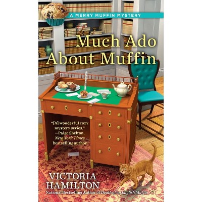 Much ADO about Muffin - (Merry Muffin Mystery) by  Victoria Hamilton (Paperback)
