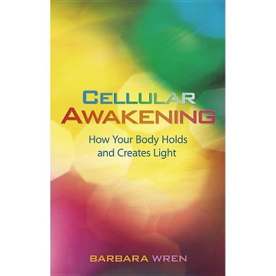 Cellular Awakening - by  Barbara Wren (Paperback)