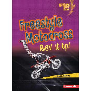 Freestyle Motocross - (Lightning Bolt Books (R) -- Dirt Bike Zone) by  Jackie Golusky (Paperback)