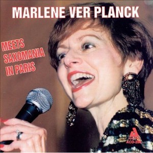 Marlene Ver Planck & Saxomania - Meets Saxomania in Paris (CD) - 1 of 1