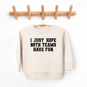 The Juniper Shop I Just Hope Both Teams Have Fun Toddler Graphic Sweatshirt - 1 of 3