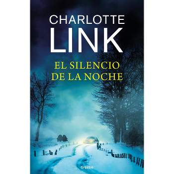 El Silencio de la Noche / Silence at Night - by  Charlotte Link (Hardcover)