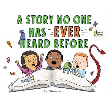 A Story No One Has Ever Heard Before - by  Avi Steinberg (Hardcover)