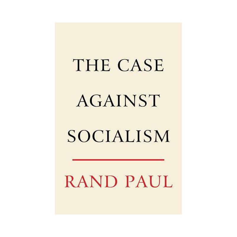 The Case Against Socialism - by  Rand Paul (Hardcover), 1 of 2