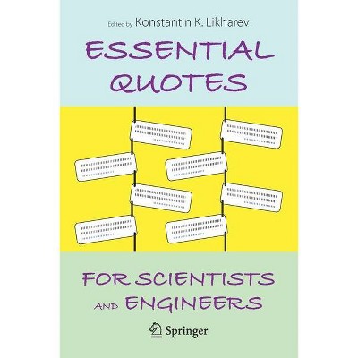 Essential Quotes for Scientists and Engineers - by  Konstantin K Likharev (Paperback)