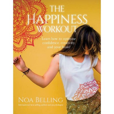 The Happiness Workout - by  Noa Belling (Paperback)