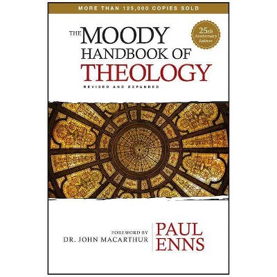 The Moody Handbook of Theology - by  Paul Enns (Hardcover)