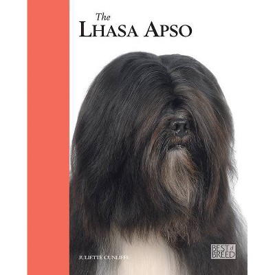 The Lhasa Apso - (Best of Breed) by  Juliette Cunliffe (Hardcover)