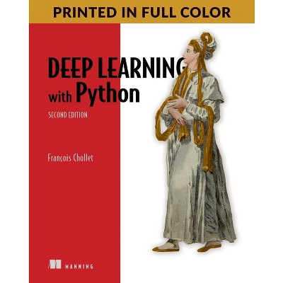 Deep Learning with Python - by  François Chollet (Paperback)