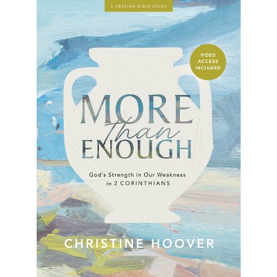 More Than Enough - Bible Study Book with Video Access - by  Christine Hoover (Paperback)