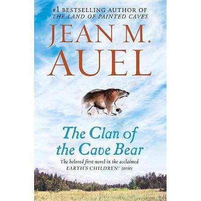 The Clan of the Cave Bear - (Earth's Children) by  Jean M Auel (Paperback)