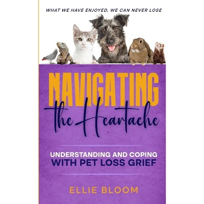 Navigating the Heartache - by  Ellie Bloom (Paperback)