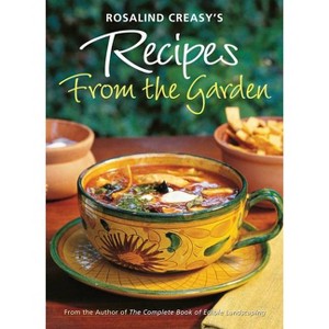 Rosalind Creasy's Recipes from the Garden - (Tuttle Specials) (Paperback) - 1 of 1