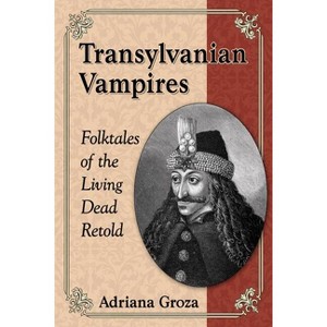 Transylvanian Vampires - by  Adriana Groza (Paperback) - 1 of 1