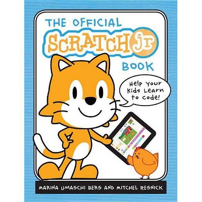 The Official Scratchjr Book - by  Marina Umaschi Bers & Mitchel Resnick (Paperback)