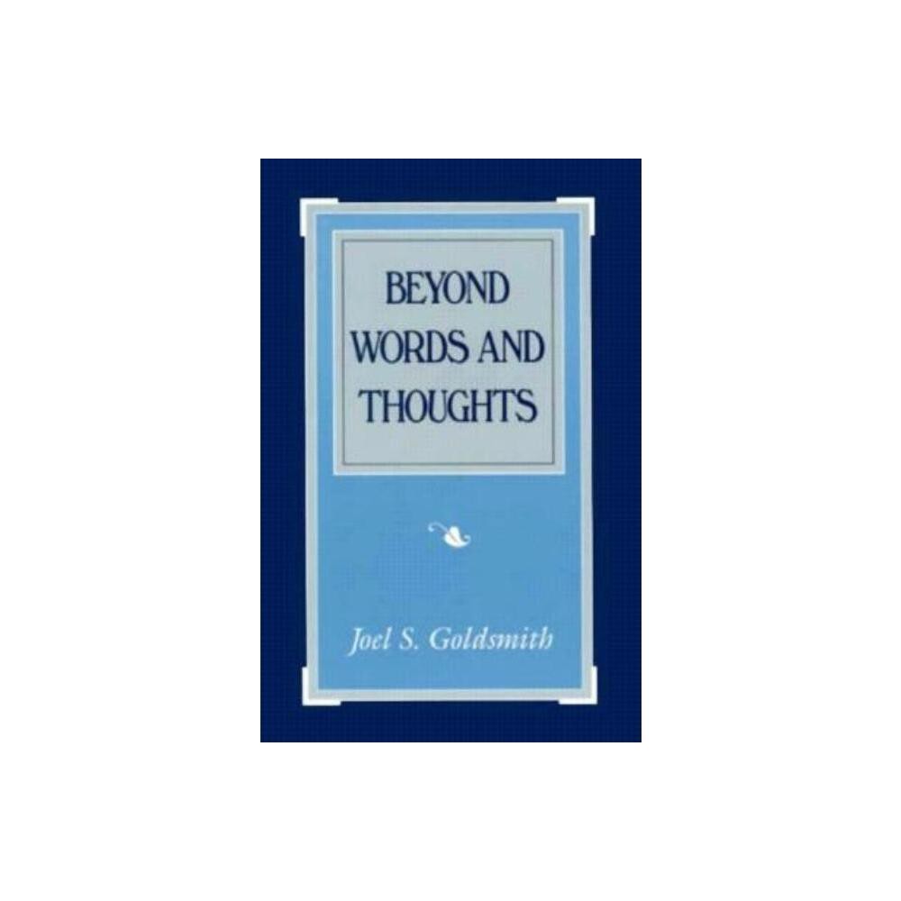 Beyond Words and Thoughts - by Joel S Goldsmith (Paperback)