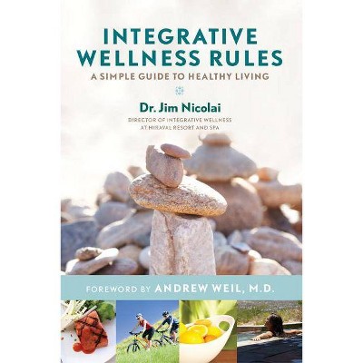 Integrative Wellness Rules - by  Jim Nicolai (Paperback)