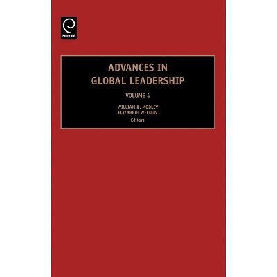 Advances in Global Leadership - by  William Mobley & Ellie Weldon (Hardcover)