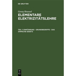 Einführung - Grundbegriffe - Das Ohmsche Gesetz - by  Georg Heussel (Hardcover) - 1 of 1