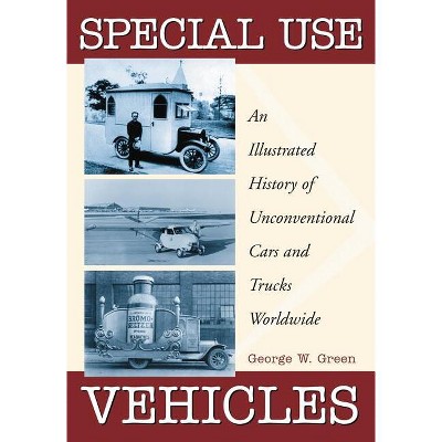 Special Use Vehicles - by  George W Green (Paperback)