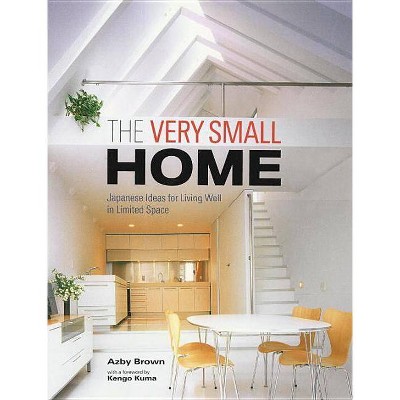 The Very Small Home - by  Azby Brown (Hardcover)