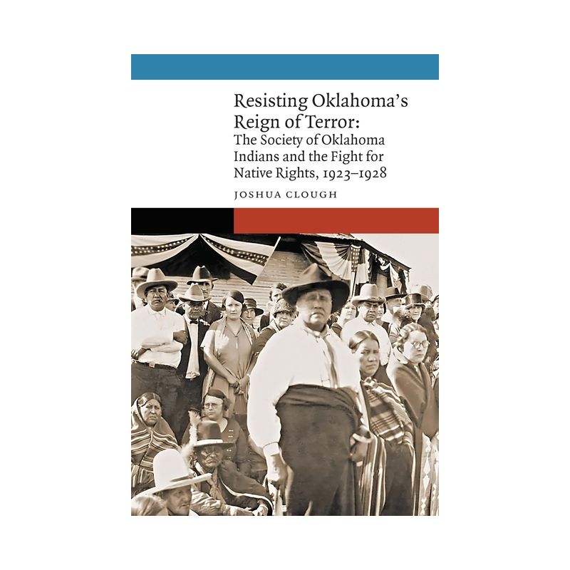 Resisting Oklahoma's Reign of Terror - (New Visions in Native American and Indigenous Studies) by  Joshua Clough (Hardcover), 1 of 2