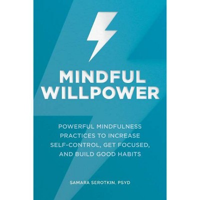 Mindful Willpower - by  Samara Serotkin (Paperback)