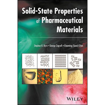 Solid-State Properties of Pharmaceutical Materials - by  Stephen R Byrn & George Zografi & Chen (Hardcover)