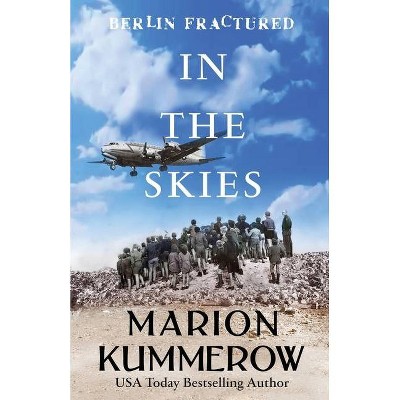 In the Skies - (Berlin Fractured) by  Marion Kummerow (Paperback)