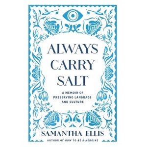 Always Carry Salt - by  Samantha Ellis (Hardcover) - 1 of 1